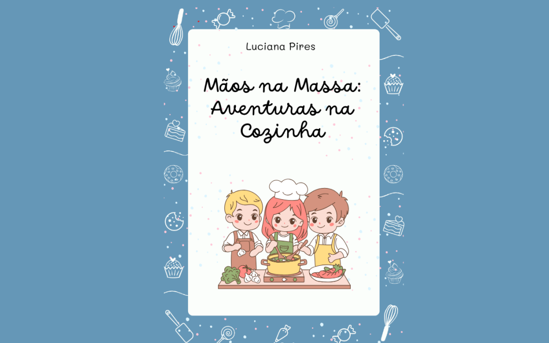 Receitas Ilustradas – Mãos na Massa: Aventuras na Cozinha