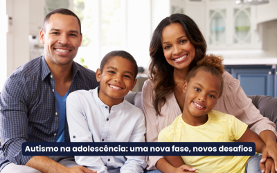 Autismo na adolescência: uma nova fase, novos desafios