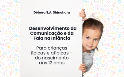 Cartilha de Fonoaudiologia Infantil: desenvolvimento da comunicação em crianças típicas e atípicas